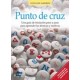 Punto de Cruz. Una Guía de Iniciación Paso a Paso Para Aprender las Técnicas y Motivos (Guías de Labores)