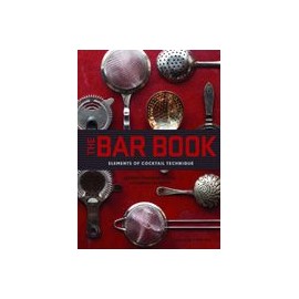 The bar Book: Elements of Cocktail Technique (Cocktail Book With Cocktail Recipes, Mixology Book for Bartending) (libro en Ingl