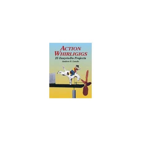 Action Whirligigs: 25 Easy