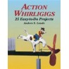 Action Whirligigs: 25 Easy