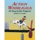 Action Whirligigs: 25 Easy