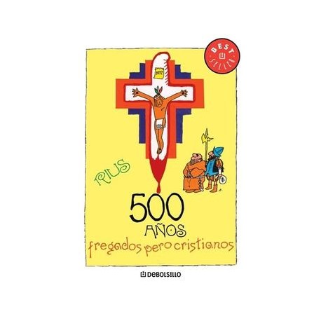 500 Años Fregados Pero Cristianos