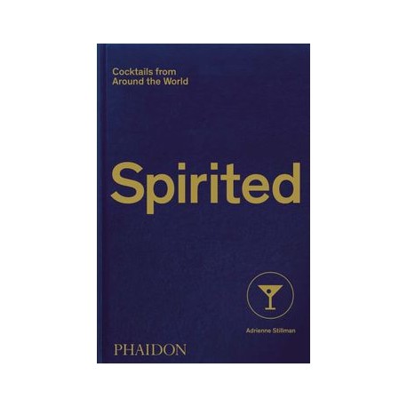 Spirited: Cocktails From Around the World