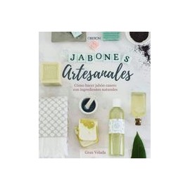 Jabones Artesanales. Cómo Hacer Jabón Casero con Ingredientes Naturales