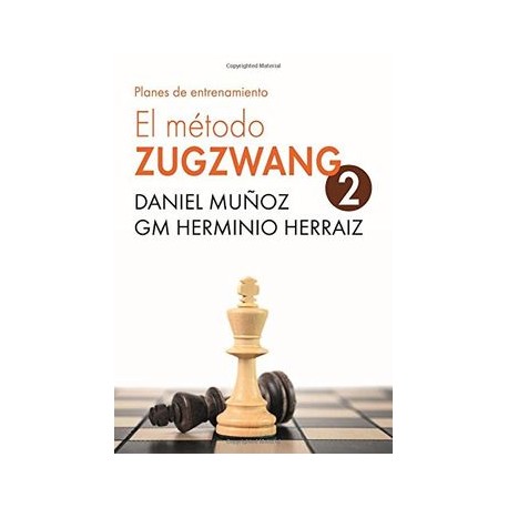 El Método Zugzwang 2: Planes de Entrenamiento Para el Jugador de Ajedrez