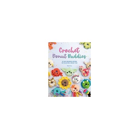 Crochet Donut Buddies: 50 Easy Amigurumi Patterns for Collectible Crochet Toys (libro en Inglés)