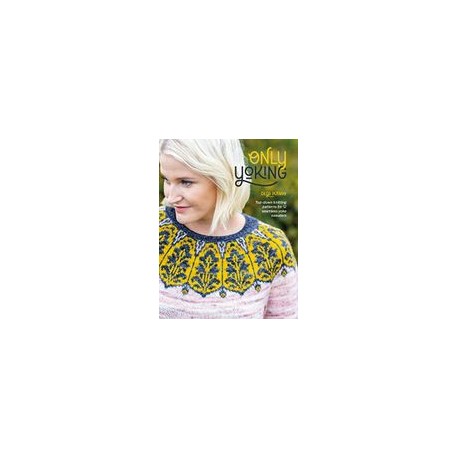 Only Yoking: Top Down Knitting Patterns for 12 Seamless Sweaters (libro en Inglés)