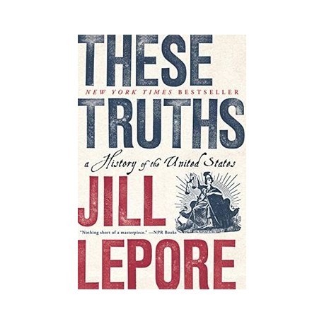 These Truths: A History of the United States (libro en Inglés)