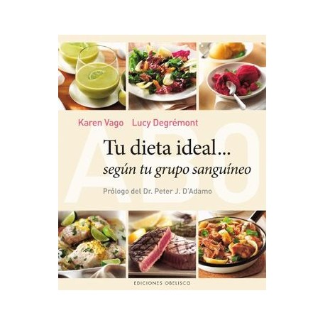 Tu Dieta Ideal Segun tu Grupo Sanguineo