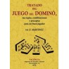 Tratado Del Juego Del Domino, Sus Reglas, Combinaciónes y Preceptos Para Ser Buen Jugador