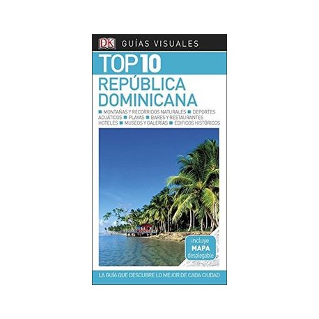 Guía Visual top 10 República Dominicana: La Guía que Descubre lo Mejor de Cada Ciudad (Guias Top10)