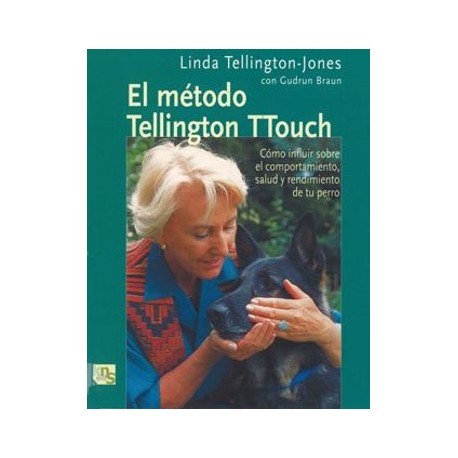 El Método de Tellington Ttouch: Cómo Influir Sobre el Comportamiento, Salud y Rendimiento de tu Perro
