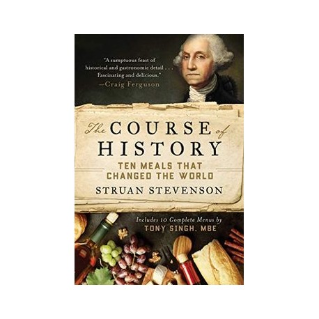 The Course of History: Ten Meals That Changed the World (libro en Inglés)