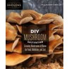 Diy Mushroom Cultivation: Growing Mushrooms at Home for Food, Medicine, and Soil: 6 (Homegrown City Life) (libro en Inglés)