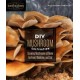 Diy Mushroom Cultivation: Growing Mushrooms at Home for Food, Medicine, and Soil: 6 (Homegrown City Life) (libro en Inglés)