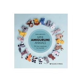 Mini Amigurumi Animals: 26 Tiny Creatures to Crochet (libro en Inglés)