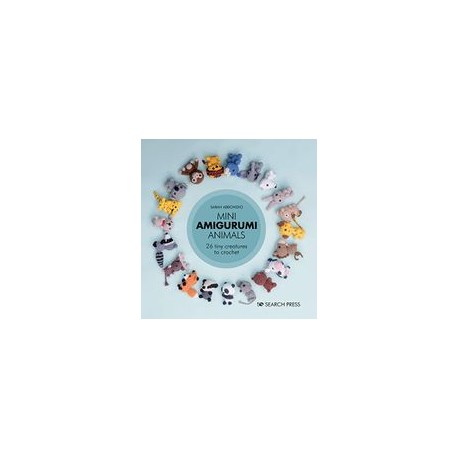 Mini Amigurumi Animals: 26 Tiny Creatures to Crochet (libro en Inglés)