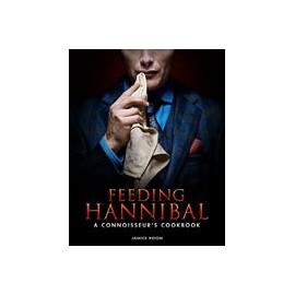Feeding Hannibal: A Connoisseur's Cookbook (libro en Inglés)