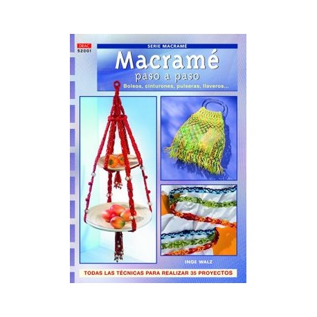 Serie Macramé. Macramé Paso a Paso. Bolsos, Cinturones, Pulseras Llaveros.