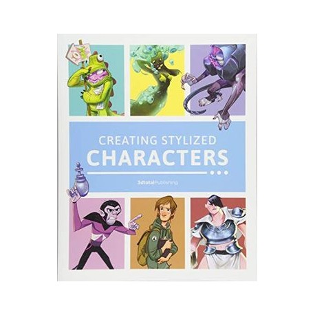 Creating Stylized Characters (libro en Inglés)