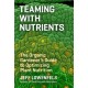 Teaming with Nutrients: The Organic Gardener S Guide to Optimizing Plant Nutrition
