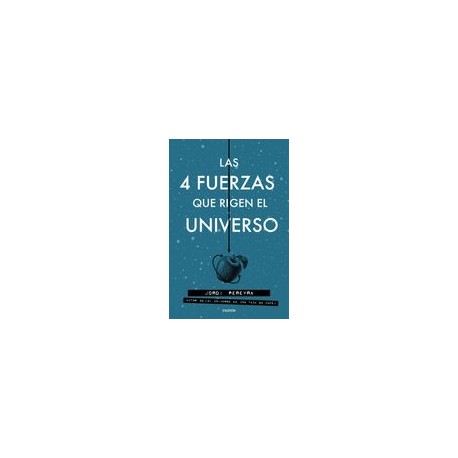 Las 4 Fuerzas que Rigen el Universo