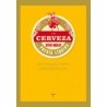 La Cerveza.   Poesía Líquida. Un Manual Para Cervesiáfilos