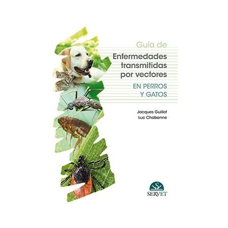 Guía de Enfermedades Transmitidas por Vectores en Perros y Gatos