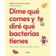 Dime qué Comes y te Diré qué Bacterias Tienes