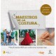 Maestros de la Costura. Manual Imprescindible Para Confeccionar tu Propia Ropa: Los Mejores Patrones de la Costura (Fuera de Co