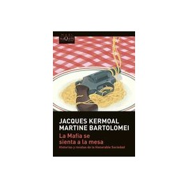 La Mafia se Sienta a la Mesa: Historias y Recetas de la "Honorable Sociedad" (Maxi)