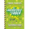 El Laboratorio de Faber: 50 Experimentos Caseros Para Entender el Mundo