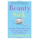 Beauty Sick: How the Cultural Obsession With Appearance Hurts Girls and Women (libro en Inglés)