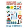 How Iceland Changed the World: The big History of a Small Island (libro en Inglés)