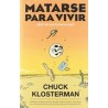 Matarse Para Vivir