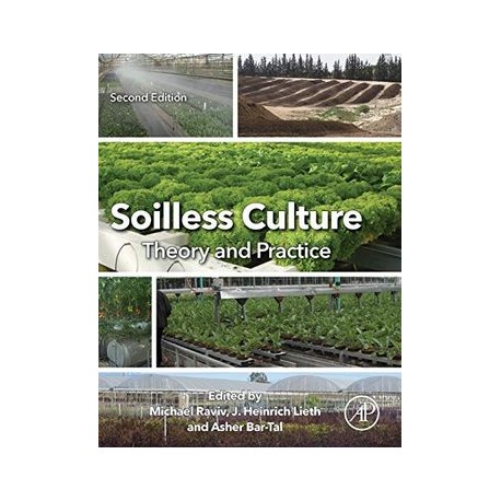 Soilless Culture: Theory and Practice: Theory and Practice: (libro en Inglés)