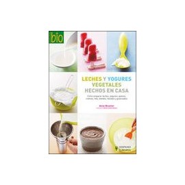 Leches y Yogures Vegetales Hechos en Casa