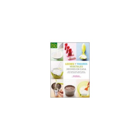 Leches y Yogures Vegetales Hechos en Casa