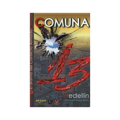 Comuna 13 de Medellin el Drama del Conflicto Armado