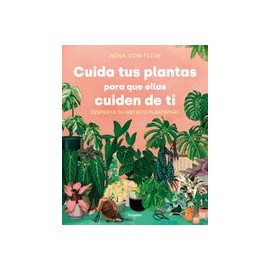 Cuida tus plantas para que ellas cuiden de ti