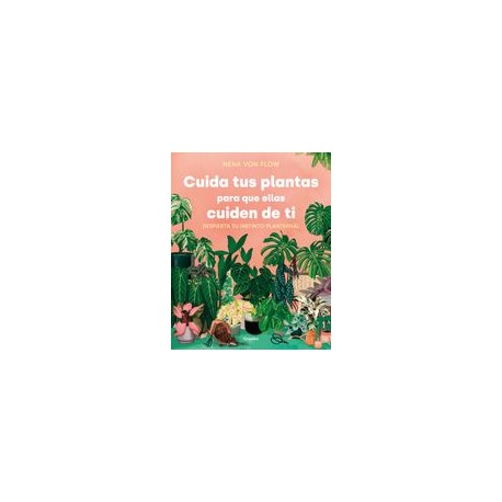 Cuida tus plantas para que ellas cuiden de ti