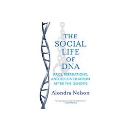 The Social Life of Dna: Race, Reparations, and Reconciliation After the Genome (libro en Inglés)