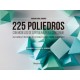 225 Poliedros con Modelos de Cartulina Para Construir. Volumen 1: Fundamentos Teóricos