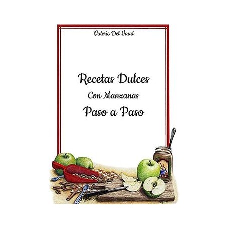 Recetas Dulces con Manzanas. Paso a Paso