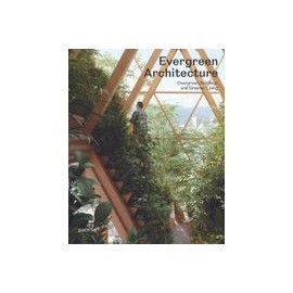 Evergreen Architecture: Overgrown Buildings and Greener Living (libro en Inglés)