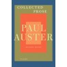 Collected Prose: Autobiographical Writings, True Stories, Critical Essays, Prefaces, Collaborations With Artists, and Interview