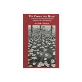 the crossover novel,contemporary children´s fiction and its adult readership