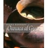 Oaxaca al Gusto: An Infinite Gastronomy (The William and Bettye Nowlin Series in Art, History, and Culture of the Western Hemis