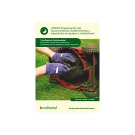Programación del Funcionamiento, Mantenimiento y Adquisición de Equipos e Instalaciones. Agaj0308