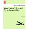 was it wise? a novel. by volo non valeo.